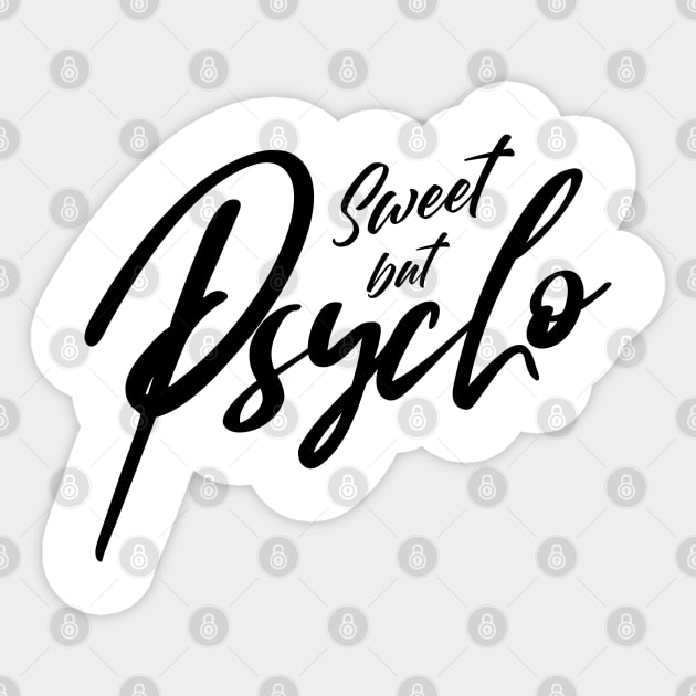 Sweet but Psycho Sticker by NotoriousMedia